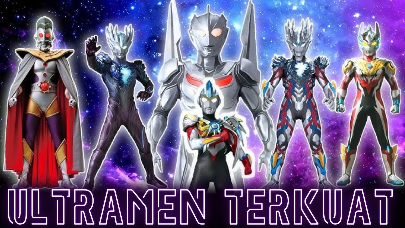 Ultraman Terkuat Peringkat, Alasan Kekuatan, dan Fakta Menarik